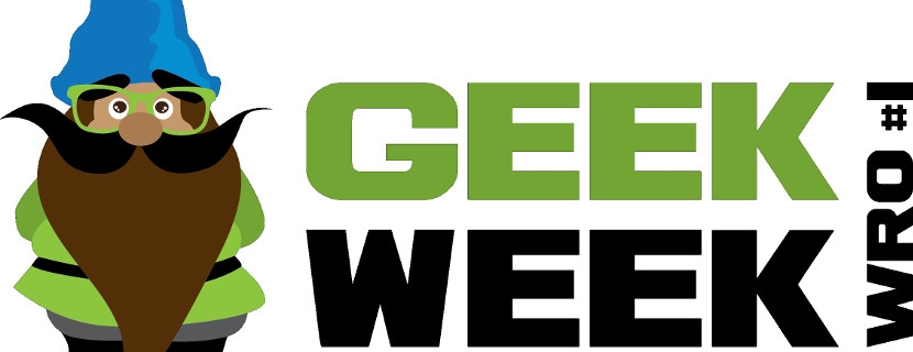 Zbliża się pierwsza edycja Geek Week WRO