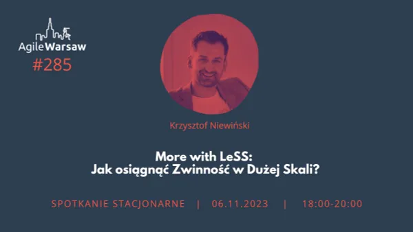 285-k-niewinski-more-with-less-jak-osiagnac-zwinnosc-w-duzej-skali