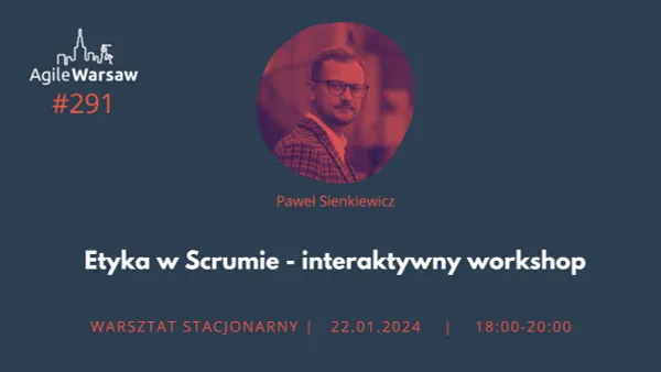 291-p-sienkiewicz-etyka-w-scrumie-interaktywny-workshop