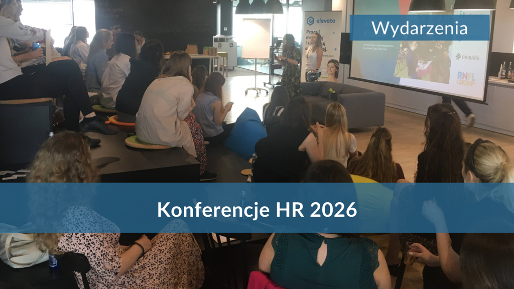 Konferencje HR w 2026 roku – zestawienie wartościowych wydarzeń