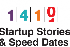 1410 Startup Stories and Speed Dates