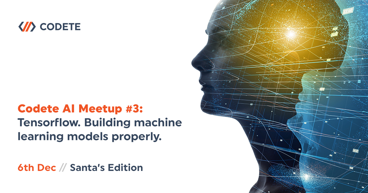 codete-meetup-3-ai-tensorflow-building-machine-learning-models-properly