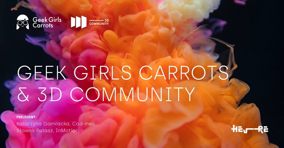 geek-girls-carrots-cracow-x-3d-community-krakow-styczen-2019