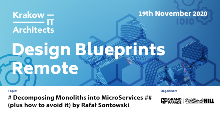 decomposing-monoliths-into-microservices-plus-how-to-avoid-it-krakow-it-architects-community-listopad-2020