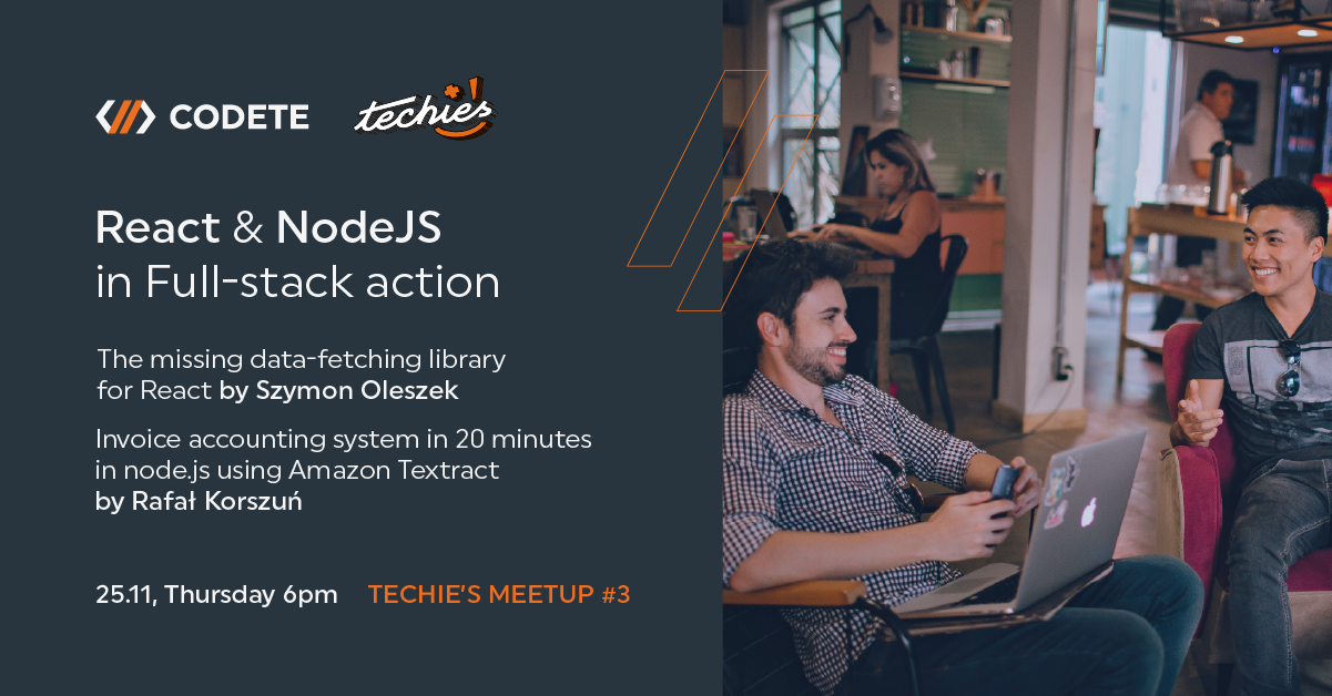 react-node-js-in-full-stack-action-techie-s-by-codete-meetup-3