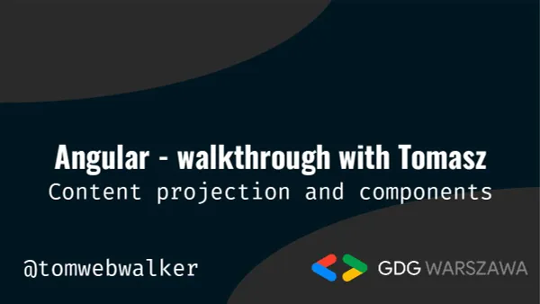 angular-walkthrough-with-tomasz-2-5-content-projection-and-components