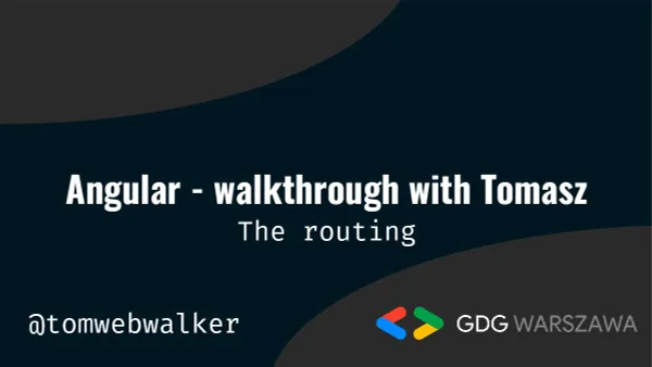 angular-walkthrough-with-tomasz-3-5-the-routing