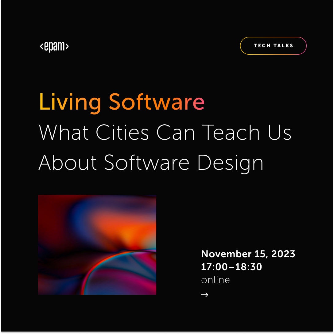 epam-tech-talk-living-software-what-cities-can-teach-us-about-software-design