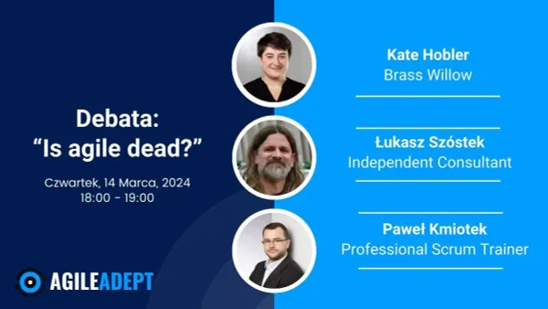 14-kate-hobler-lukasz-szostek-pawel-kmiotek-debata-is-agile-dead