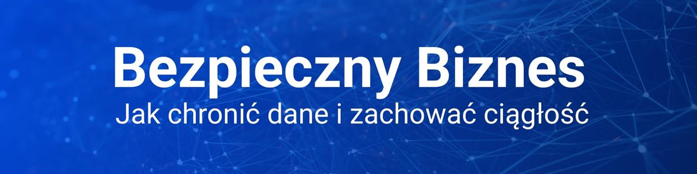 bezpieczny-biznes-jak-hronic-dane-i-zachowac-ciaglosc-06-2024