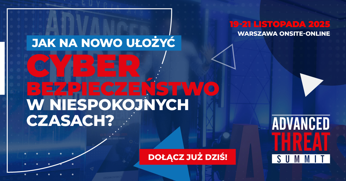 advanced-threat-summit-2025-praktyka-cybersecurity-wobec-zmieniajacego-sie-swiata-nowe-ryzyka-efektywnosc-i-suwerennosc