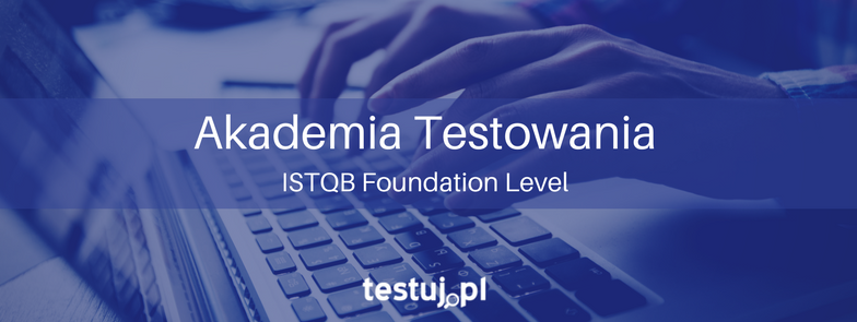 testuj-pl-akademia-testowania-istqb-foundation-level-czerwiec-2018