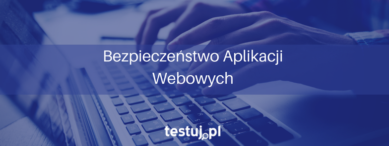 testuj-pl-bezpieczenstwo-aplikacji-webowych-kwiecien-2018