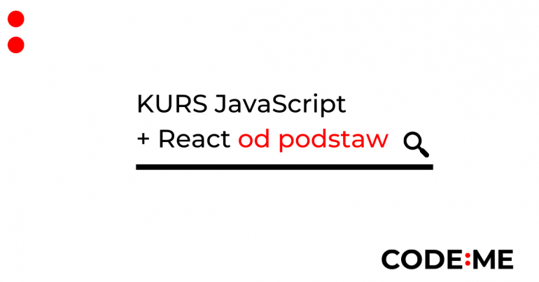 code-me-code-me-javascript-react-od-podstaw-kurs-zdalny-maj-2021